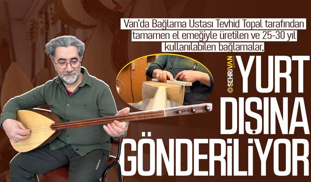 Van'da üretilen bağlamalar yurt dışına gönderiliyor