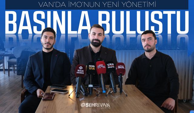 Van’da İMO’nun yeni yönetimi basınla buluştu