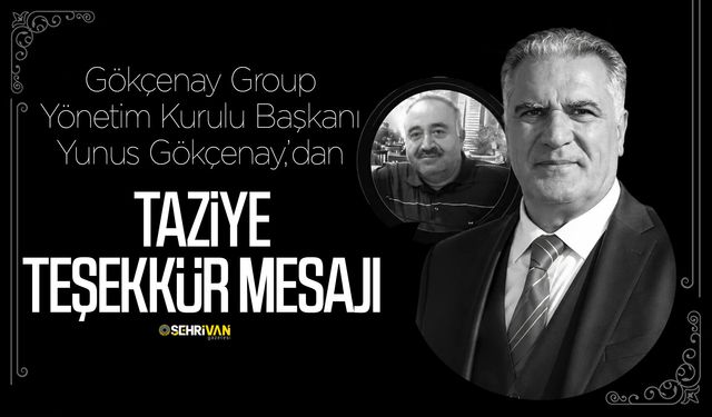 Yunus Gökçenay’dan taziye teşekkür mesajı!