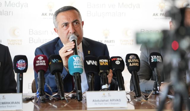 AK Parti Van İl Başkanı Arvas: “Van büyürse Türkiye büyür”
