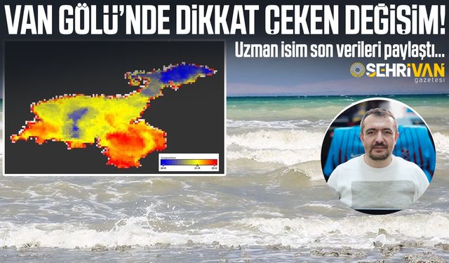 Van Gölü’nde dikkat çeken değişim! Uzman isim son verileri paylaştı…