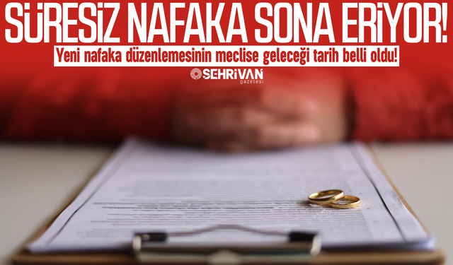 Süresiz nafaka sona eriyor: Yeni nafaka düzenlemesinin meclise geleceği tarih belli oldu!