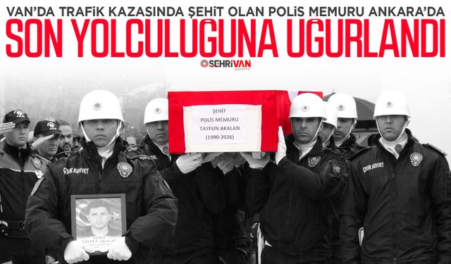 Van’da şehit olan polis memuru Ankara’da son yolculuğuna uğurlandı