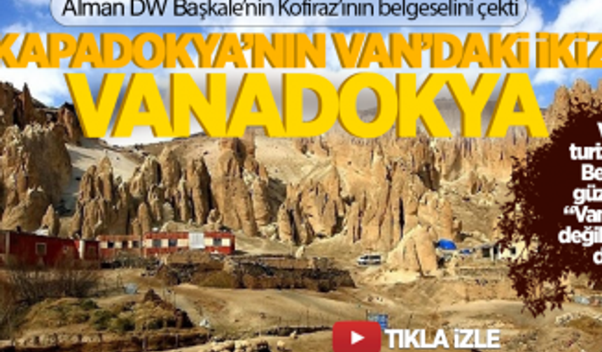 Vanadokya | Kapadokya’nın Van'daki ikizi