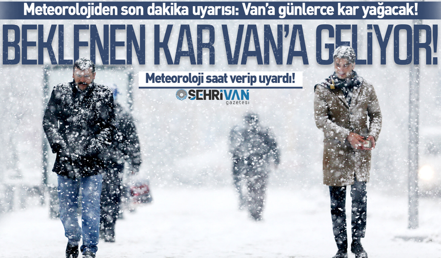 Meteoroloji saat verdi: Kar yağışı, Van’a giriş yapıyor!
