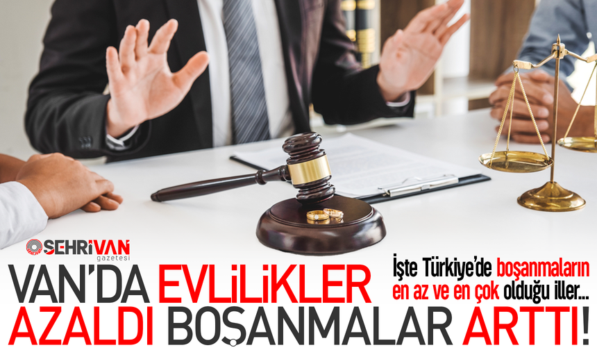 Türkiye’de boşanmaların en az ve en çok olduğu iller belli oldu! İşte Van’ın sırası…