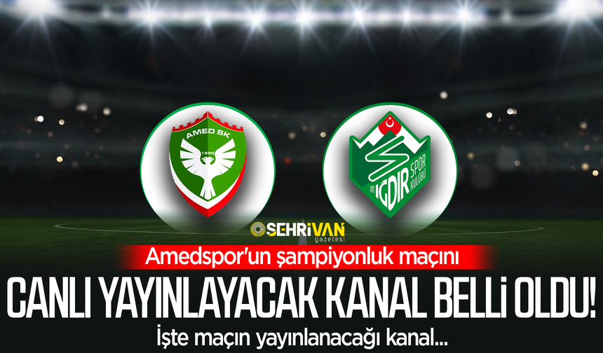 Amedspor'un şampiyonluk maçı canlı yayınlayacak!