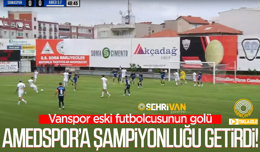 Amedspor’un şampiyonluk golünü Vanspor’un eski futbolcusu attı!