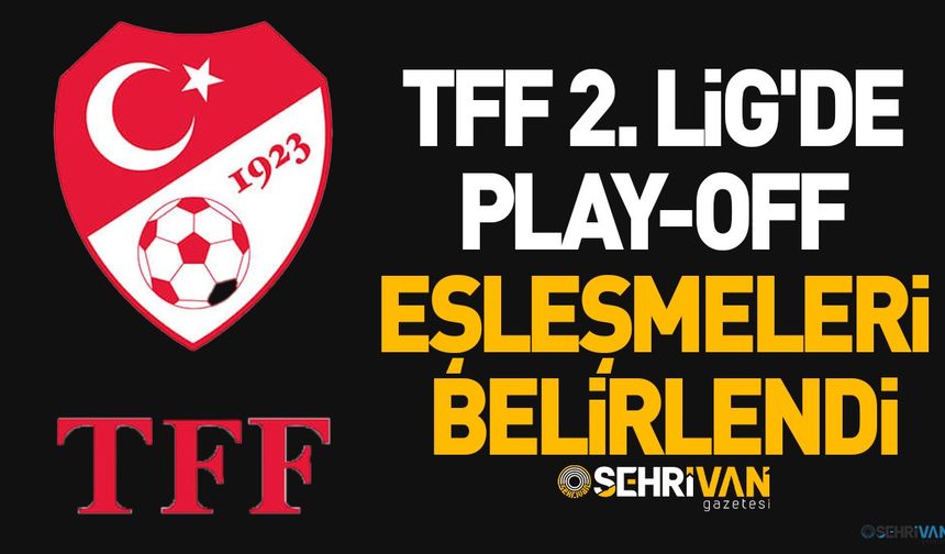 TFF 2. Lig'de play-off eşleşmeleri belirlendi