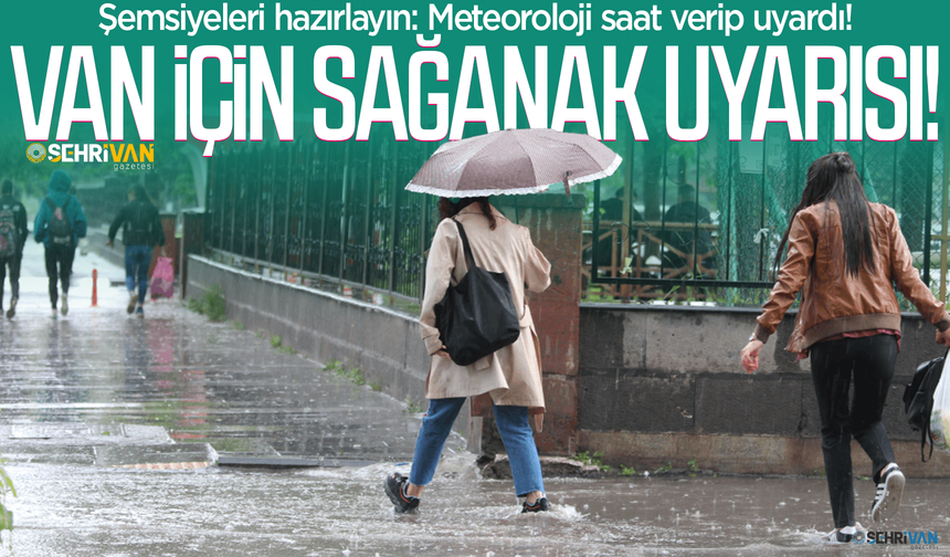 Van'da yağışlar ne kadar sürecek? Meteoroloji tarih ve saat verip uyardı!