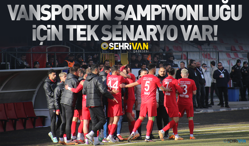 Vanspor’un şampiyonluğu için tek senaryo!