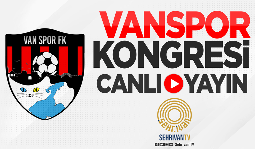 CANLI YAYIN | VANSPOR KONGRE CANLI İZLE!