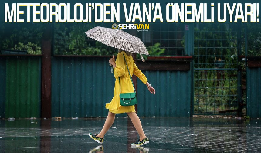 Van’da hafta sonu planı yapacaklar dikkat! Sağanak yağış geliyor…