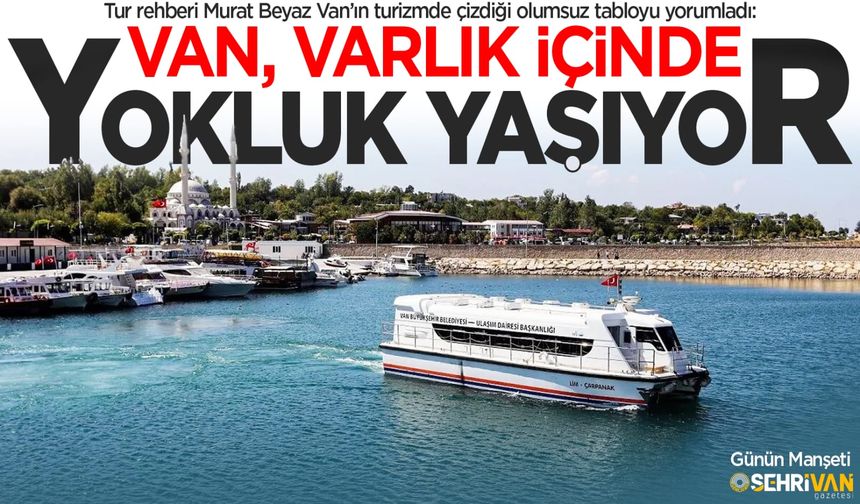 Van son yılların en kötü sezonunu yaşıyor!