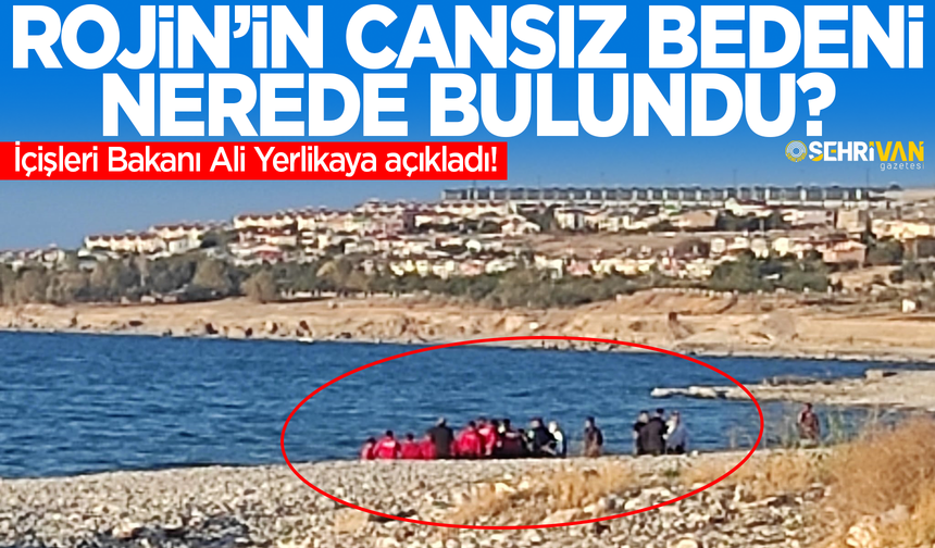 Rojin’in cansız bedeni nerede bulundu? İşte Rojin’in bulunduğu yer…