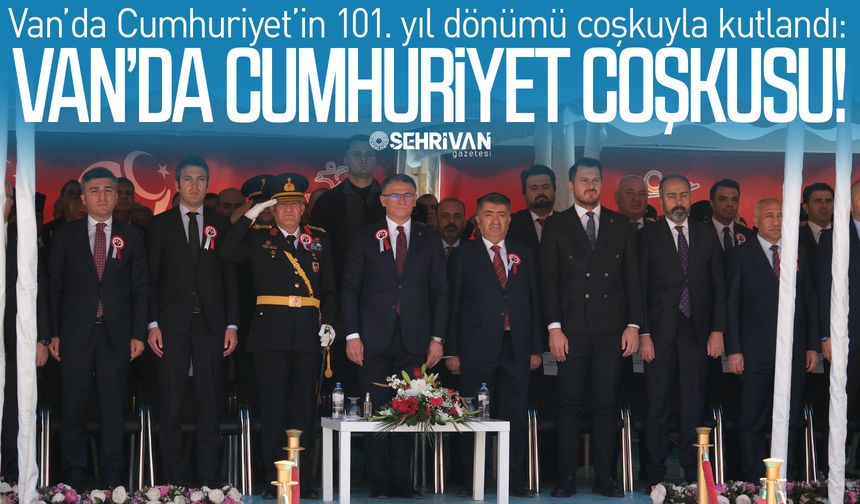 Van’da Cumhuriyet coşkusu!