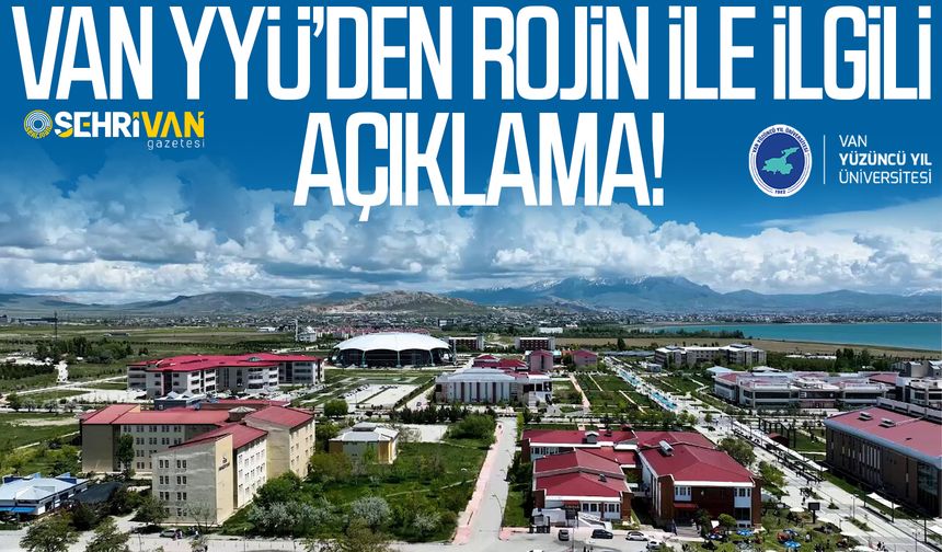 Van YYÜ’den Rojin ile ilgili açıklama!