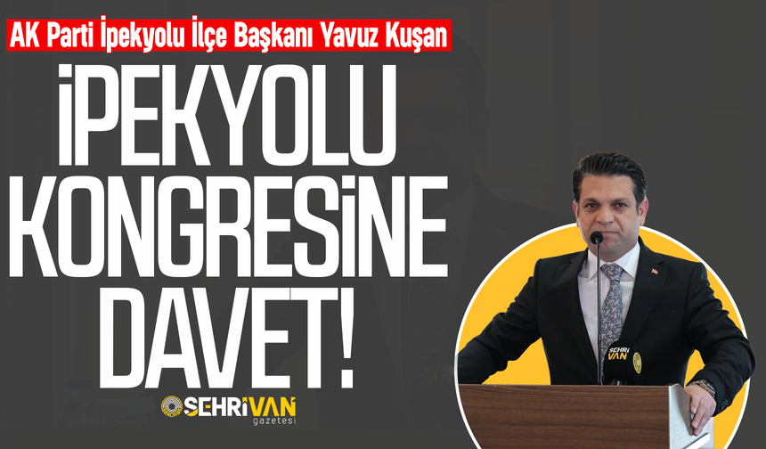 Başkan Kuşan’dan İpekyolu kongresine davet!