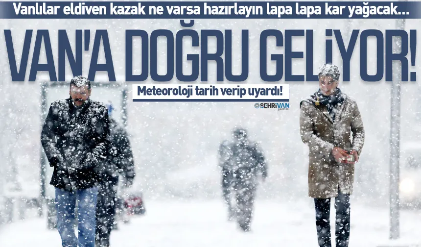 Kar Van’a doğru geliyor! Meteoroloji kar yağışı için yeniden tarih verdi!