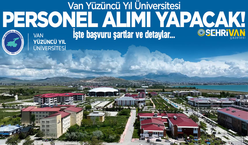 Van YYÜ personel alınacak: Başvuru şartları, kadro dağılımı belli oldu!