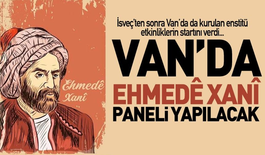 Van’da Ehmedê Xanî paneli düzenlenecek