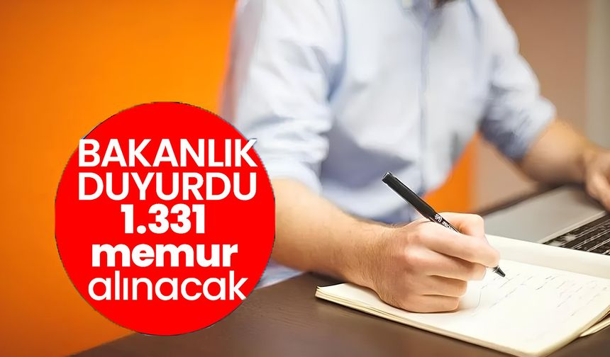 Bakanlık duyurdu! 1331 personel alımı yapılacak… İşte şartlar