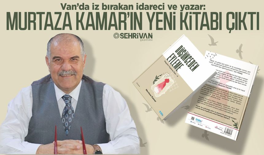 Van’da iz bırakan idareci ve yazar: Murtaza Kamar’ın yeni kitabı çıktı