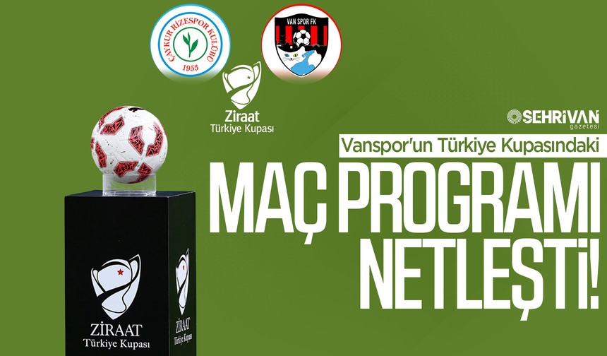 Türkiye Kupasında Vanspor'un maç programı netleşti: İşte maçın günü ve saati!