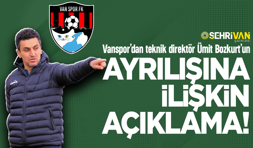 Vanspor’dan Ümit Bozkurt’un ayrılışına ilişkin açıklama!