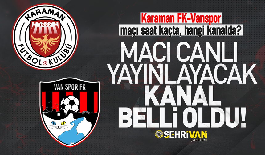 Karaman-Vanspor maçı hangi kanalda? İşte maçı canlı yayınlayacak kanal…