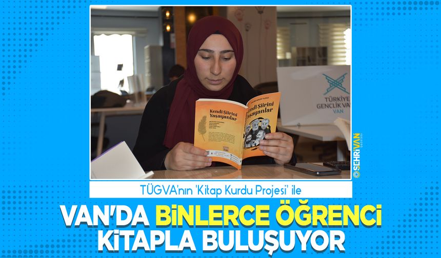 TÜGVA'nın 'Kitap Kurdu Projesi' ile Van'da binlerce öğrenciyi kitapla buluşuyor