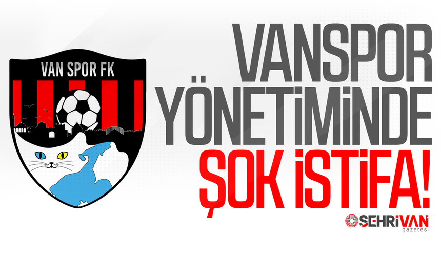 Vanspor yönetiminde şok istifa!