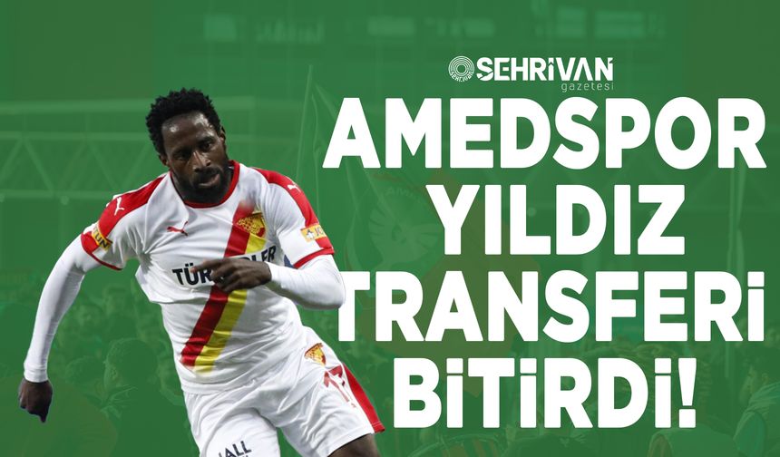 Amedspor yıldız transferi bitirdi!