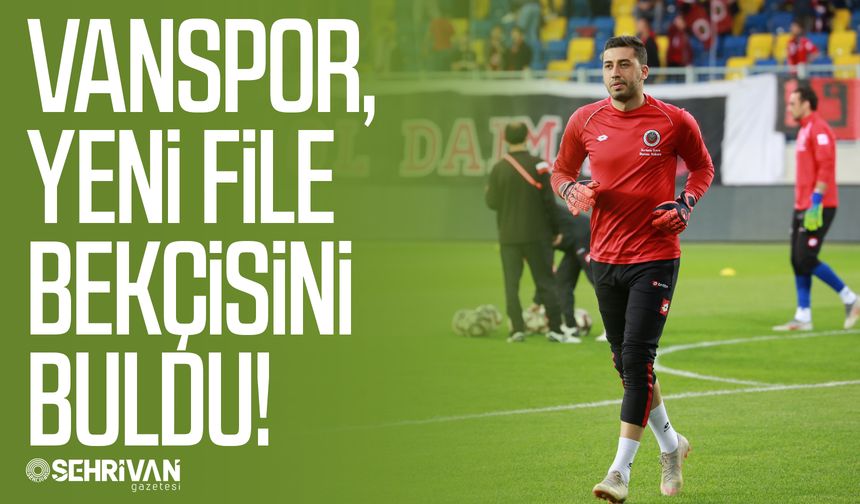 Vanspor yeni file bekçisini buldu!