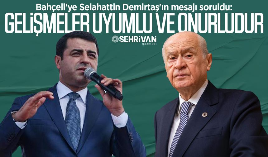 Bahçeli'ye Selahattin Demirtaş'ın mesajı soruldu! Verdiği yanıt çok konuşulacak