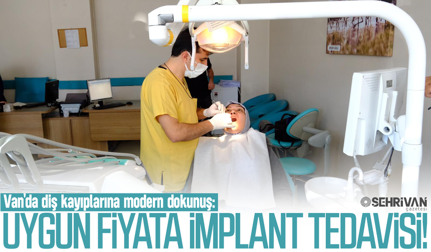 Van'da diş kayıplarına modern dokunuş: Uygun fiyata implant tedavisi!