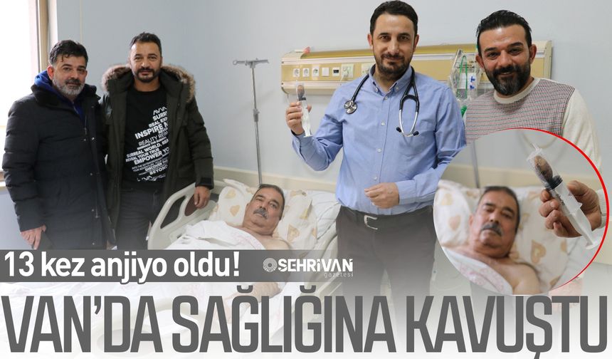 13 kez anjiyo oldu! Van’da sağlığına kavuştu