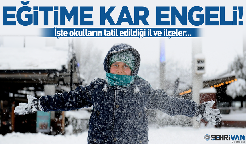Eğitime kar engeli: İşte 14 Ocak'ta okulların tatil edildiği şehirler