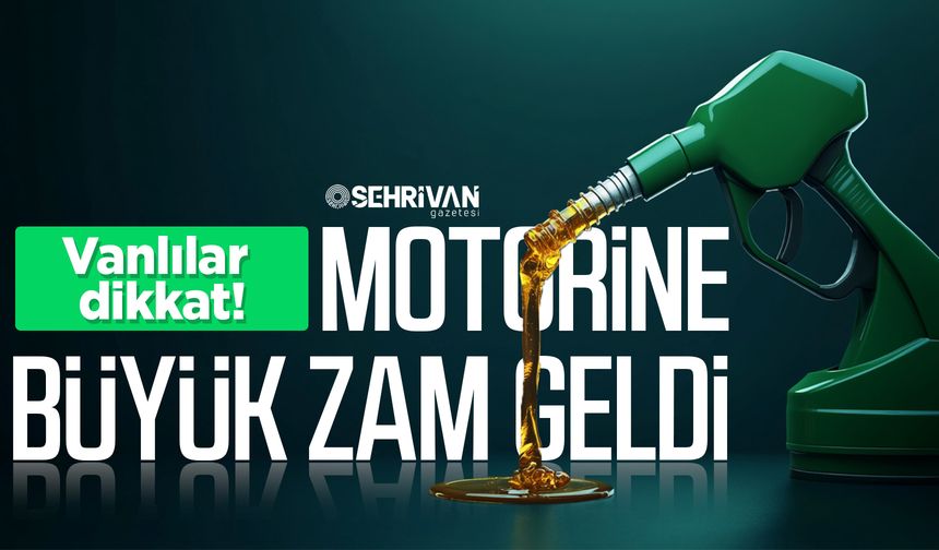 Vanlılar güne motorin zammıyla uyandı! İşte tabelaya yansıyan zam oranı