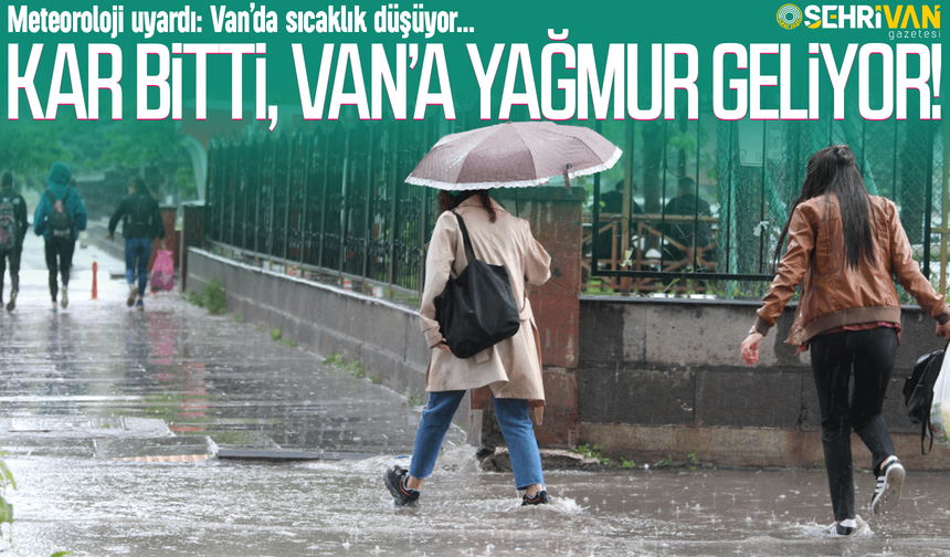 Kar bitti, Van’a yağmur geliyor: Tarih belli oldu!