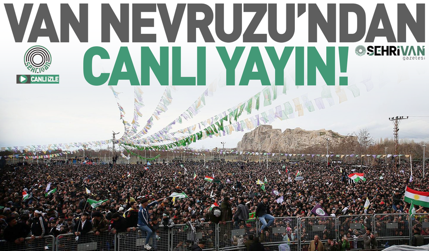 CANLI | VAN NEVRUZU CANLI İZLE!