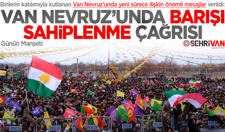 Van Nevruz’unda ‘barışı’ sahiplenme çağrısı!