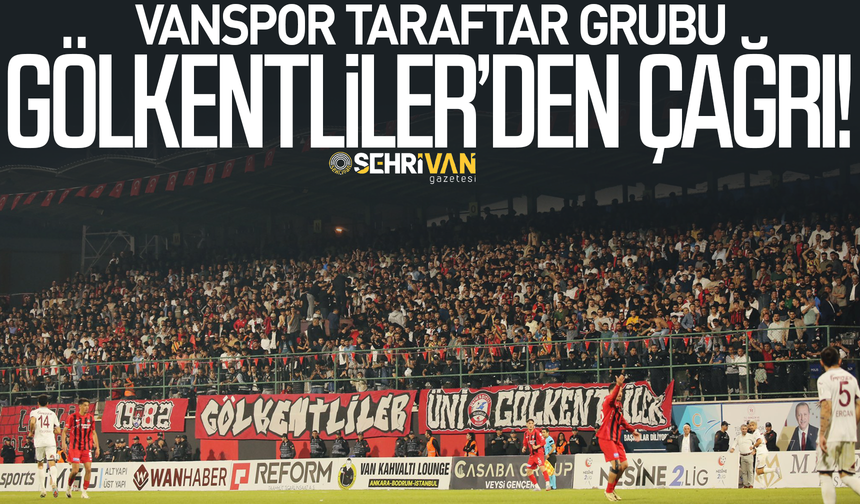 Vanspor taraftar grubu Gölkentliler'den çağrı!