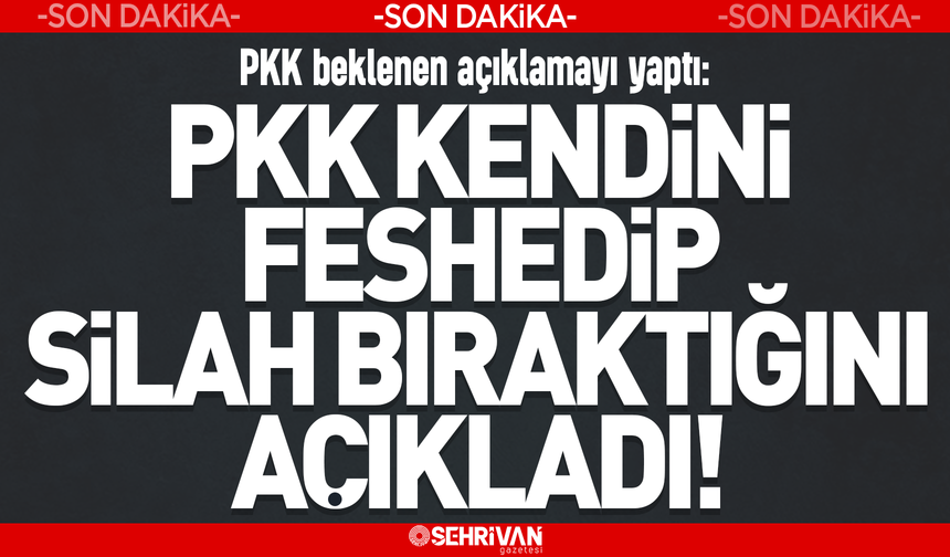 Son dakika: PKK kendini feshedip silah bıraktığını açıkladı!
