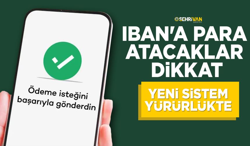 IBAN ile ödemede yeni dönem: Yeni sistem yürürlükte