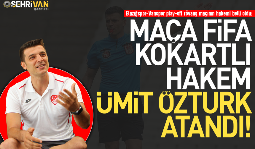 Elazığspor-Vanspor rövanş maçının hakemi belli oldu!