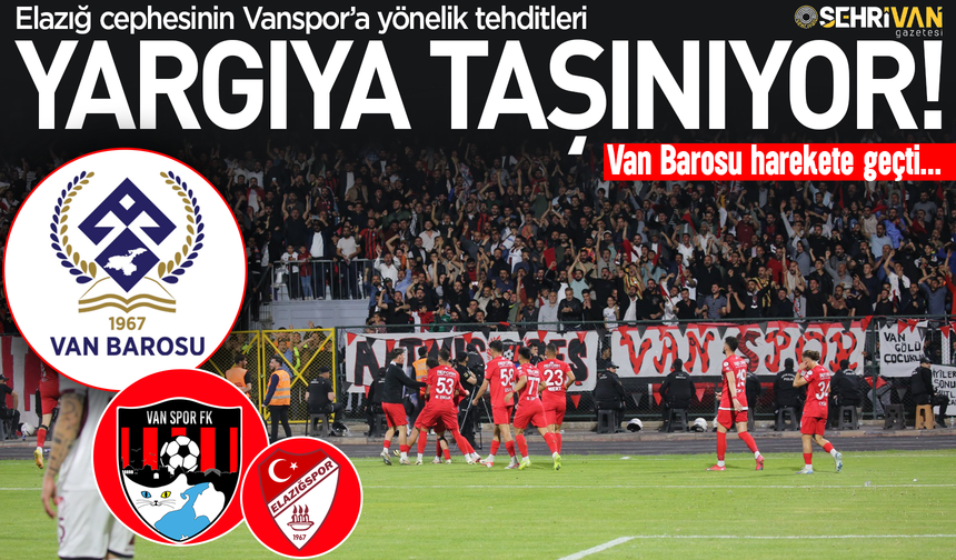 Elazığspor’un Vanspor’a yönelik tehditleri yargıya taşınıyor!