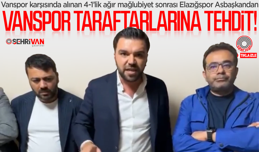 4-1'lik Vanspor hezimeti sonrası Elazığspor Asbaşkandan Vanspor taraftarlarına tehdit!