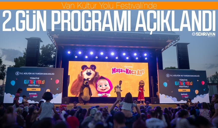 Van Kültür Yolu Festivali’nde 2. gün programı açıklandı