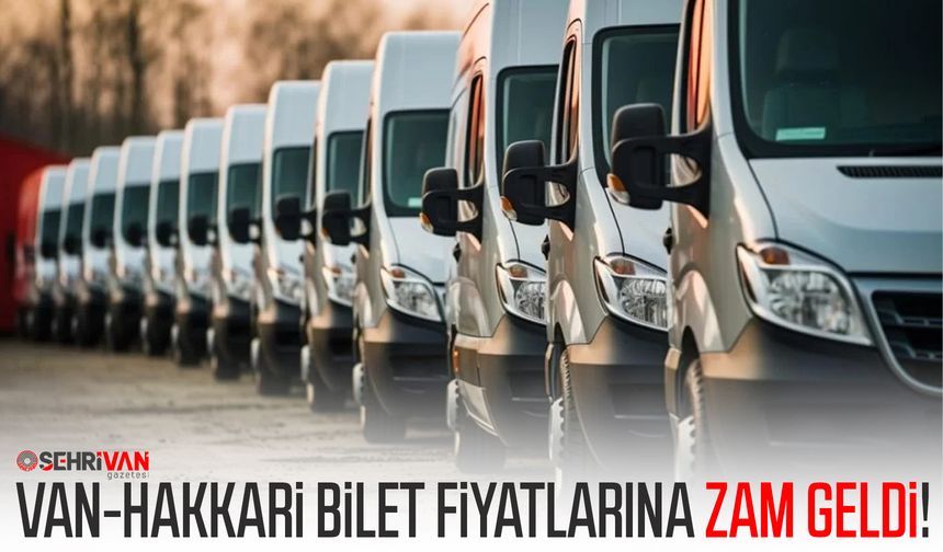 Van-Hakkari bilet fiyatlarına zam geldi! İşte yeni fiyat…